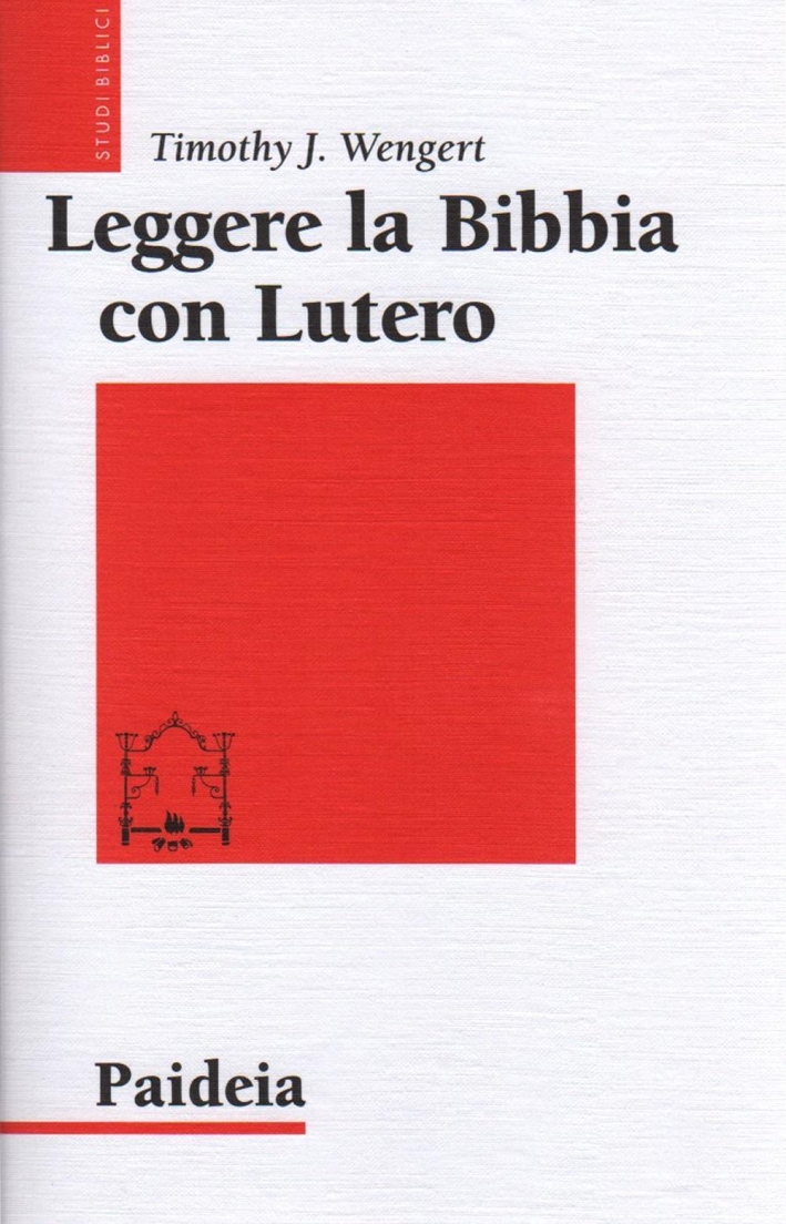Leggere la Bibbia con Lutero Leggere la Bibbia con Lutero