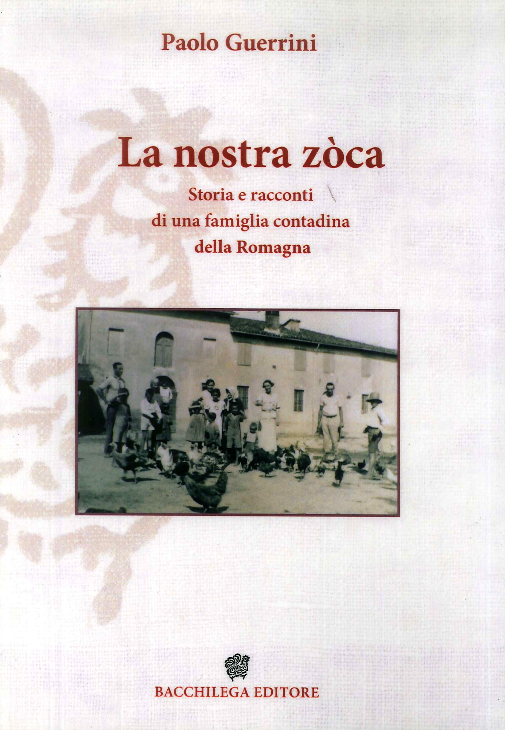 La nostra zòca. Storia e racconti di una famiglia contadina della Romagna La nostra zòca. Storia e racconti di una famiglia contadina della Romagna