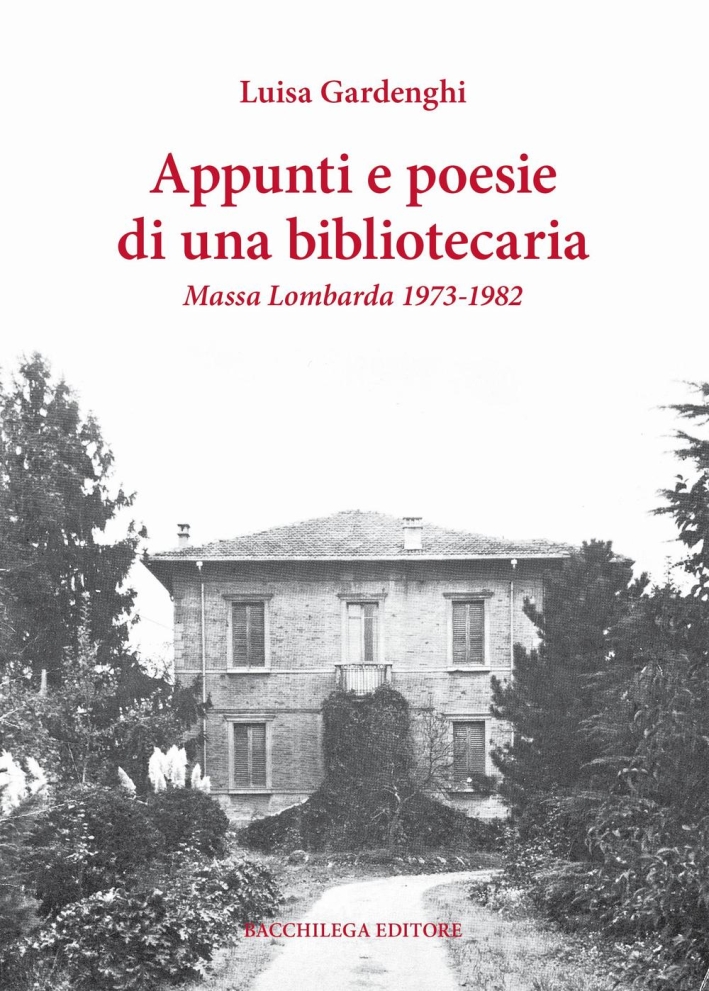 Appunti e poesie di una bibliotecaria. Massa Lombarda 1973-1982 Appunti e poesie di una bibliotecaria. Massa Lombarda 1973-1982