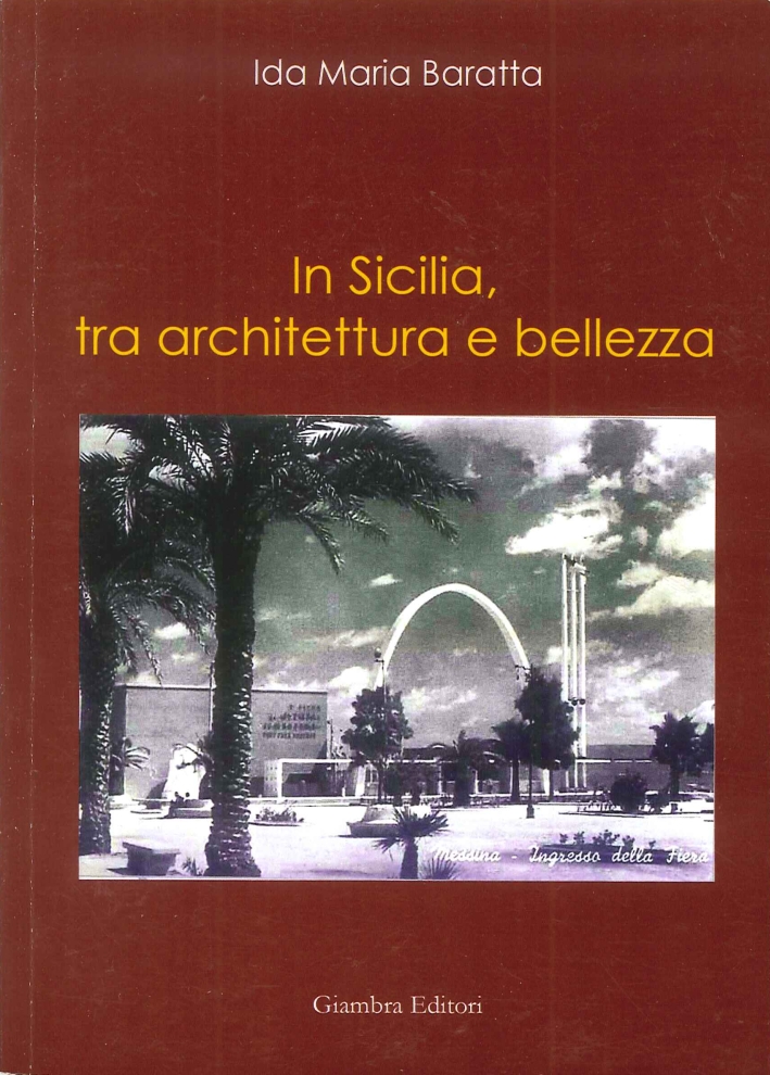 In Sicilia, tra Architettura e Bellezza In Sicilia, tra Architettura e Bellezza