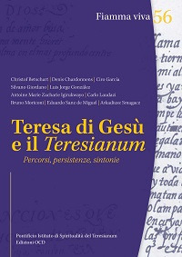 Teresa di Gesù e il Teresianum. Percorsi, persistenze, sintonie Teresa di Gesù e il Teresianum. Percorsi, persistenze, sintonie