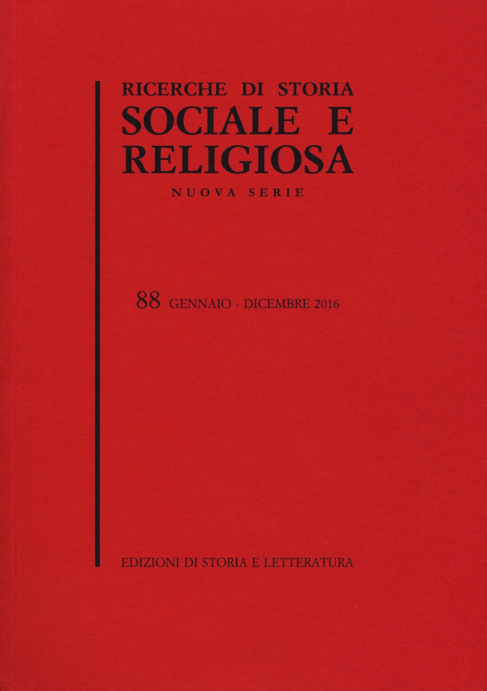 Ricerche di storia sociale e religiosa. Vol. 88. Ricerche di storia sociale e religiosa. Vol. 88.