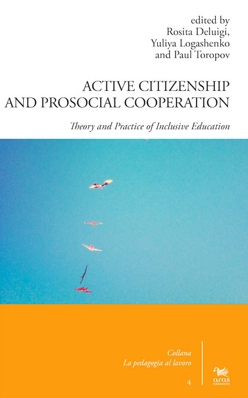 Active citizenship and prosocial cooperation. Theory and practice of inclusive education Active citizenship and prosocial cooperation. Theory and practice of inclusive education
