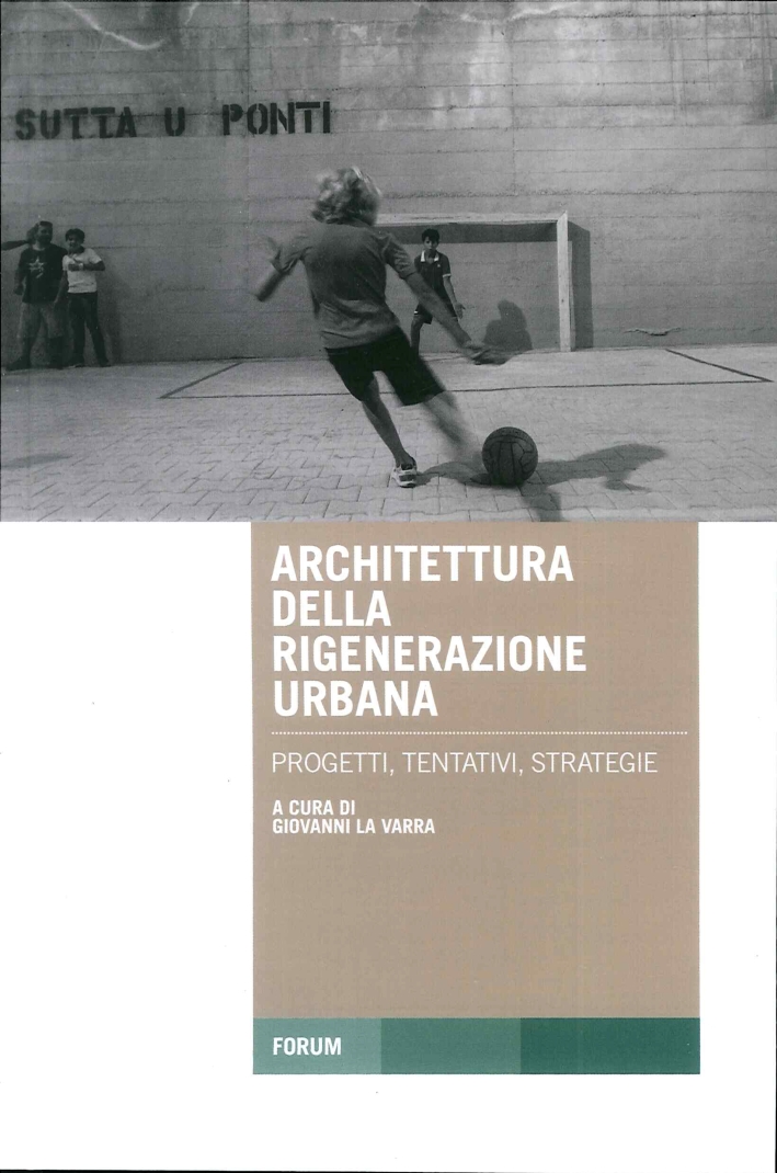 Architettura della Rigenerazione Urbana Architettura della Rigenerazione Urbana
