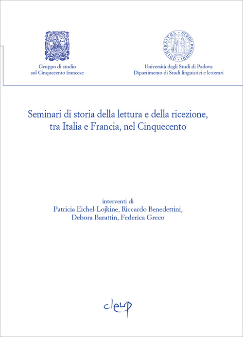 Seminari di storia della lettura e della ricezione, tra Italia e Francia, nel Cinquecento. Seminari di storia della lettura e della ricezione, tra Italia e Francia, nel Cinquecento.