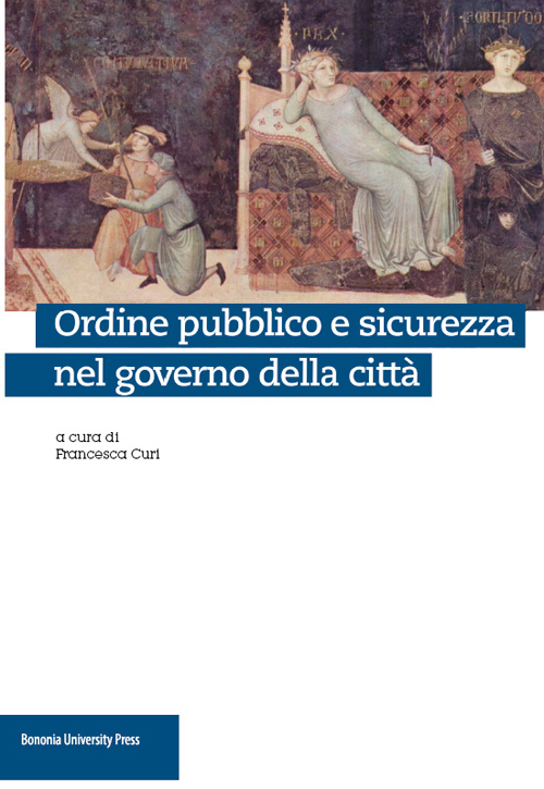 Ordine pubblico e sicurezza nel governo della città. Ordine pubblico e sicurezza nel governo della città.