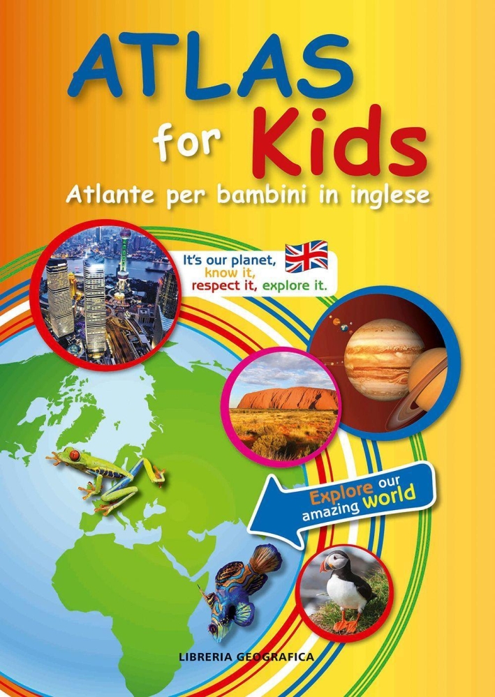 Atlas for kids. Atlante per bambini in inglese Atlas for kids. Atlante per bambini in inglese