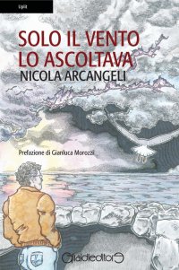 Solo il vento lo ascoltava