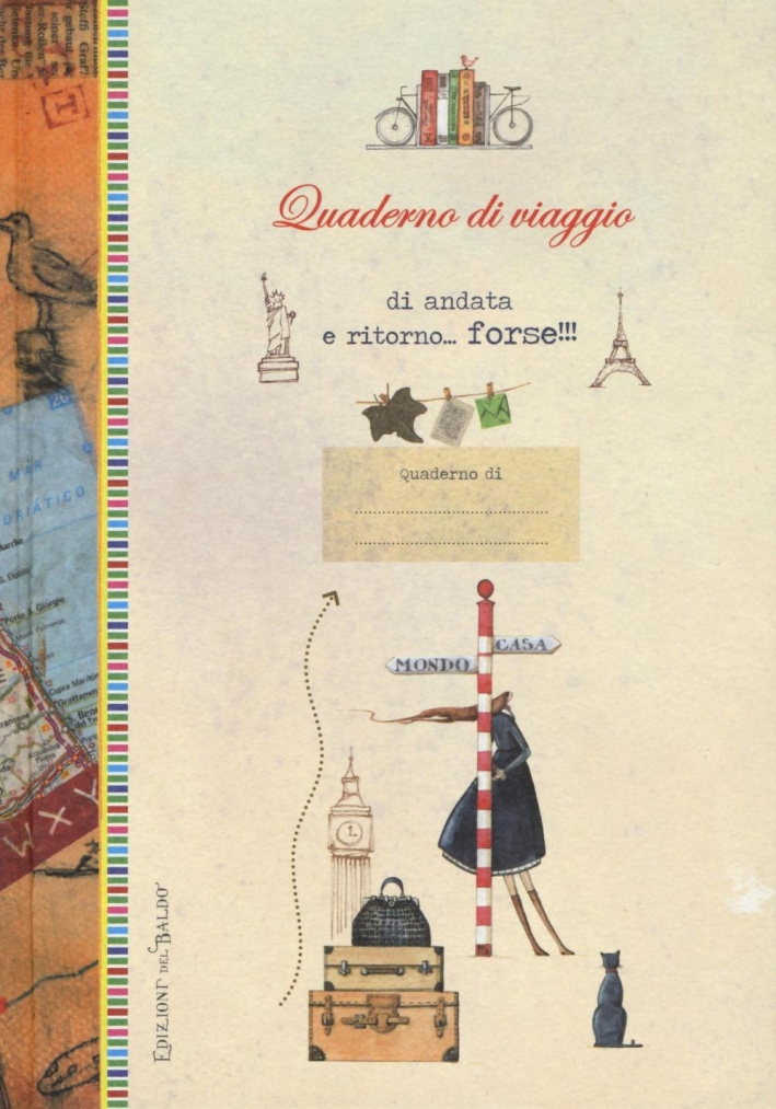 Quaderno di viaggio andata e ritorno... forse!!! Quaderno di viaggio andata e ritorno... forse!!!