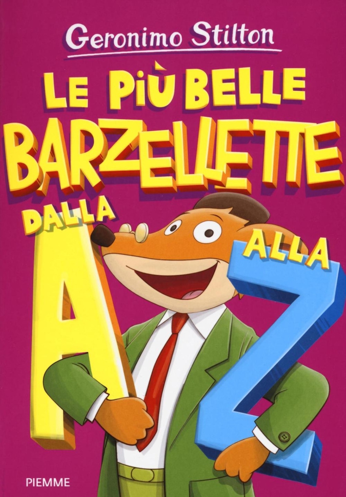 Le più belle barzellette dalla A alla Z. Le più belle barzellette dalla A alla Z.