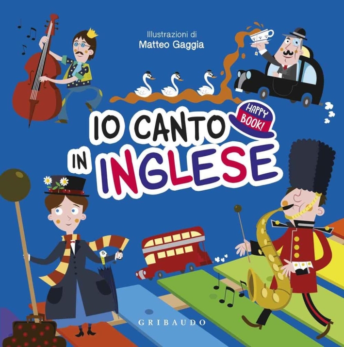 Io canto in inglese. Happy book. Ediz. illustrata. Con CD Audio Io canto in inglese. Happy book. Ediz. illustrata. Con CD Audio
