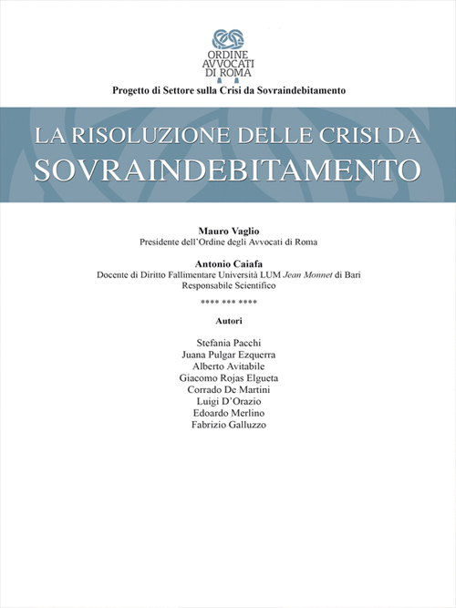 La risoluzione delle crisi da sovraindebitamento. La risoluzione delle crisi da sovraindebitamento.
