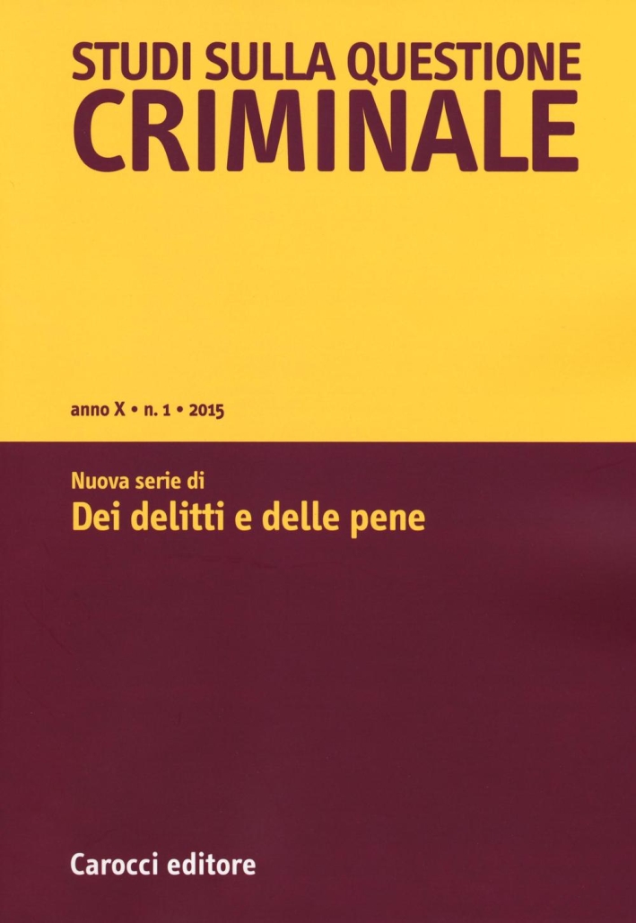 Studi sulla questione criminale (2015). Vol. 1. Studi sulla questione criminale (2015). Vol. 1.