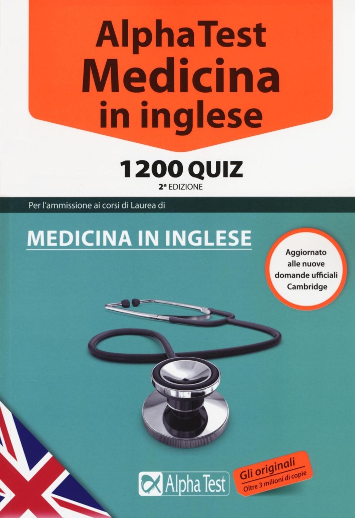 Alpha Test. Medicina in inglese. 1200 quiz Alpha Test. Medicina in inglese. 1200 quiz