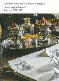 Gabriele d'Annunzio e Mario Buccellati. Carteggio 1922-1937. "Vorrei un Gioiello Strano". Vol. 8