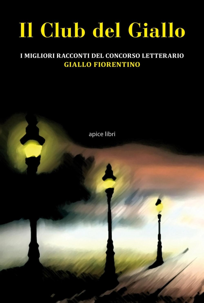 Il club del giallo. I migliori racconti del concorso letterario Il club del giallo. I migliori racconti del concorso letterario