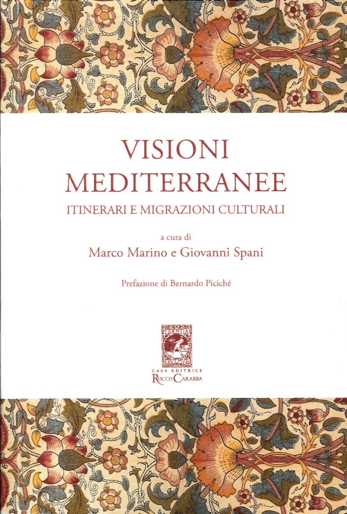 Visioni Mediterranee. Itinerari e Migrazioni Culturali Visioni Mediterranee. Itinerari e Migrazioni Culturali