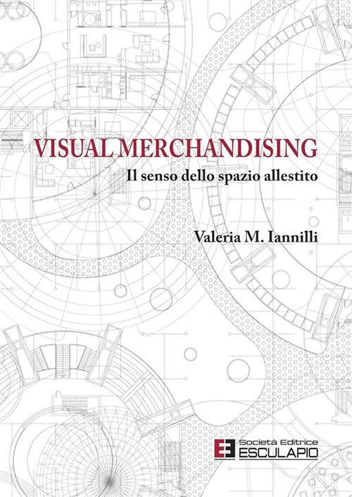 Visual merchandising. Il senso dello spazio allestito. Visual merchandising. Il senso dello spazio allestito.