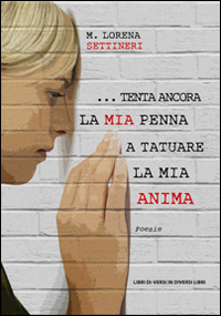 ... Tenta ancora la mia penna a tatuare la mia anima ... Tenta ancora la mia penna a tatuare la mia anima