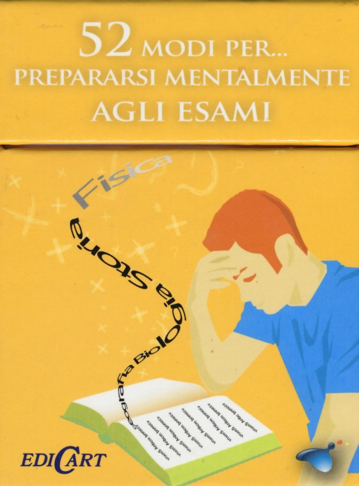 52 modi per... prepararsi mentalmente agli esami. 52 carte 52 modi per... prepararsi mentalmente agli esami. 52 carte