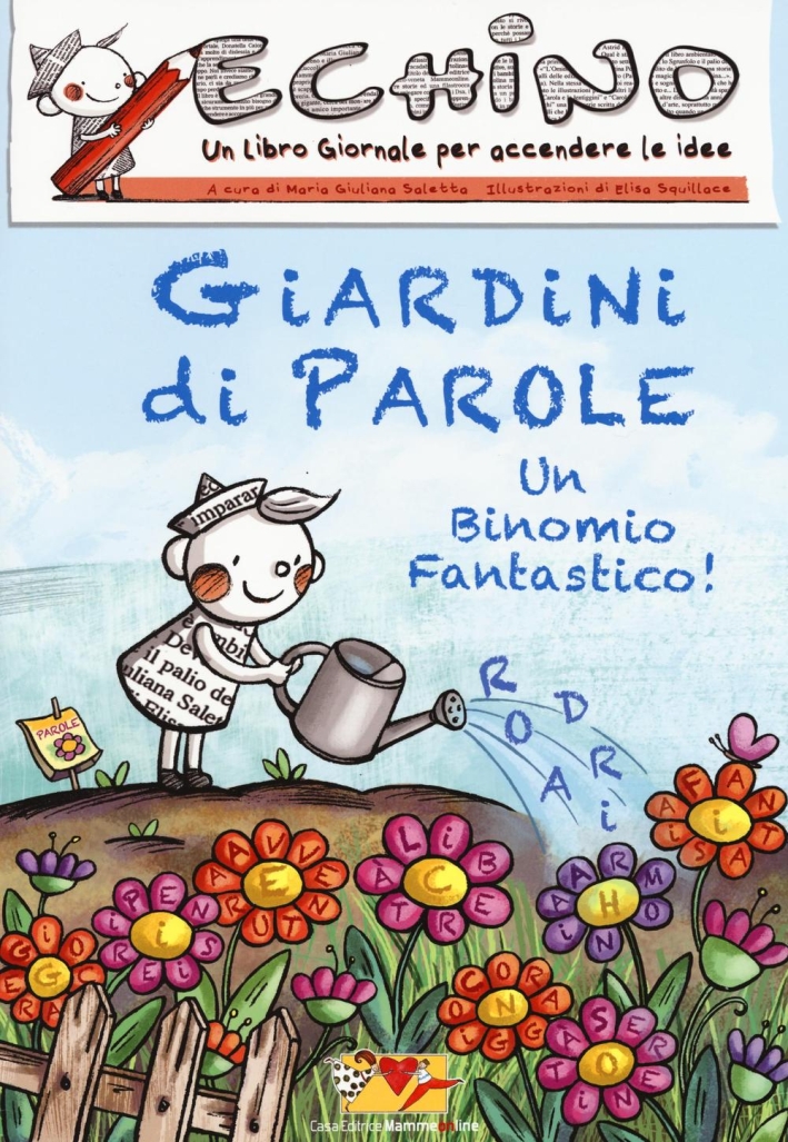 Giardini di parole. Echino, un libro giornale per accendere le idee Giardini di parole. Echino, un libro giornale per accendere le idee