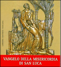 Vangelo della misericordia di san Luca. Vangelo della misericordia di san Luca.