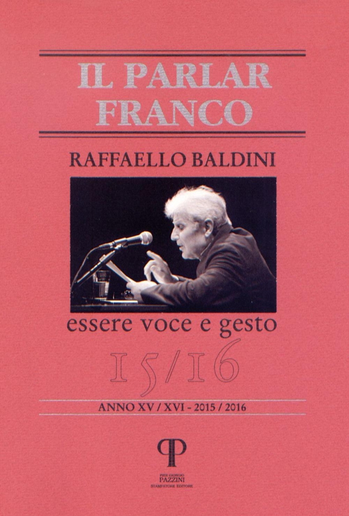 Raffaello Baldini. Essere voce e gesto. Raffaello Baldini. Essere voce e gesto.