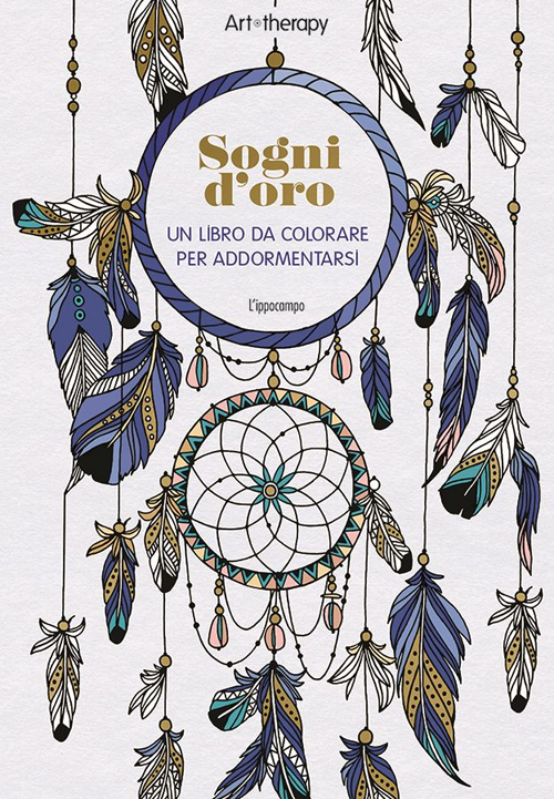 Art therapy. Sogni d'oro Art therapy. Sogni d'oro