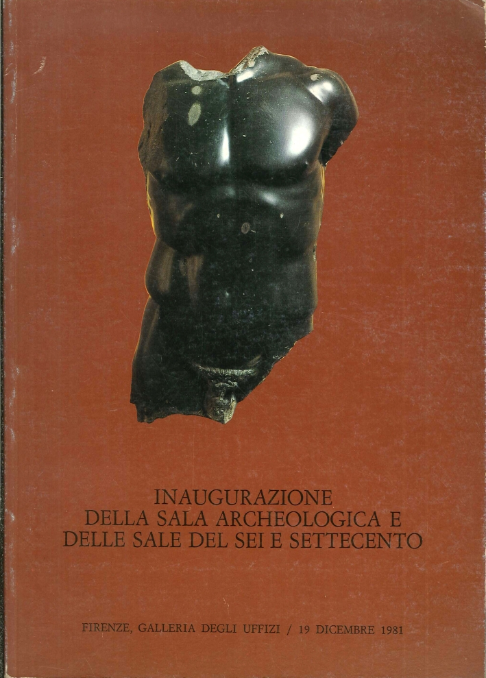Inaugurazione della Sala Archeologica e delle Sale del Sei e Settecento. Firenze, Galleria degli Uffizi, 19 Dicembre 1981 Inaugurazione della Sala Archeologica e delle Sale del Sei e Settecento. Firenze, Galleria degli Uffizi, 19 Dicembre 1981