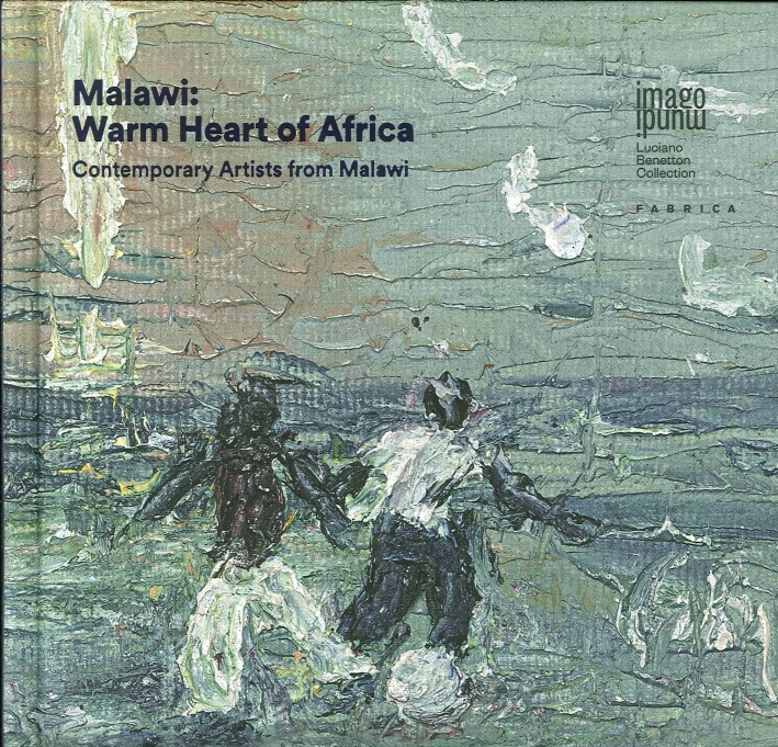 Malawi. Warm Heart of Africa. Contemporary Artists From Malawi Malawi. Warm Heart of Africa. Contemporary Artists From Malawi