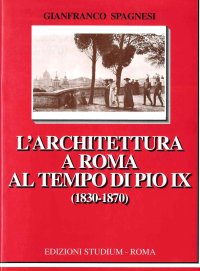 L'architettura a Roma al tempo di Pio IX (1830-1870)