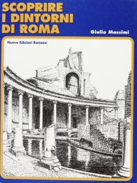 Scoprire i dintorni di Roma