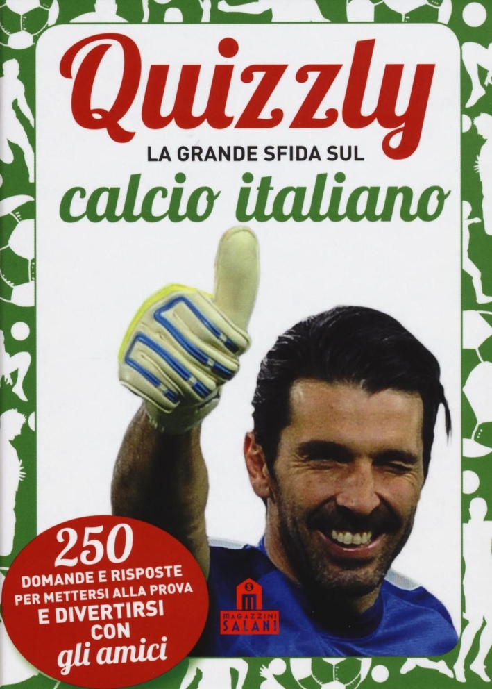 Quizzly. La grande sfida sul calcio italiano. Carte. Quizzly. La grande sfida sul calcio italiano. Carte.