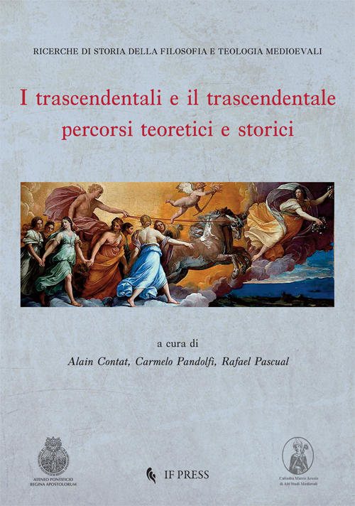 I trascendentali e il trascendentale. Percorsi teoretici e storici I trascendentali e il trascendentale. Percorsi teoretici e storici