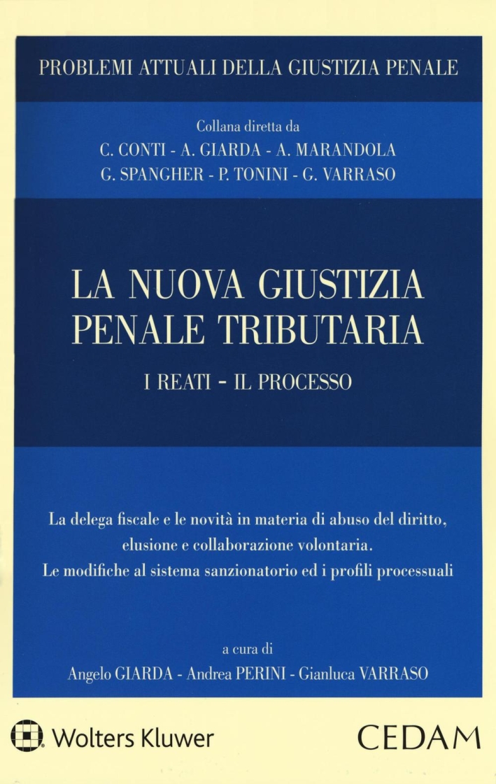 La nuova giustizia penale tributaria. I reati. Il processo La nuova giustizia penale tributaria. I reati. Il processo