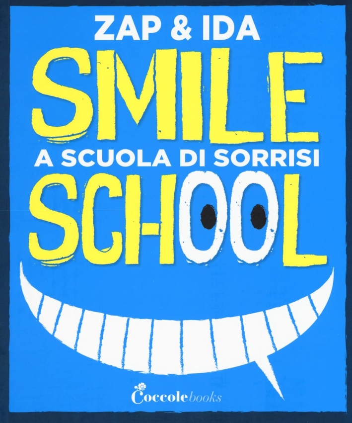 Smile school. A scuola di sorrisi. Smile school. A scuola di sorrisi.