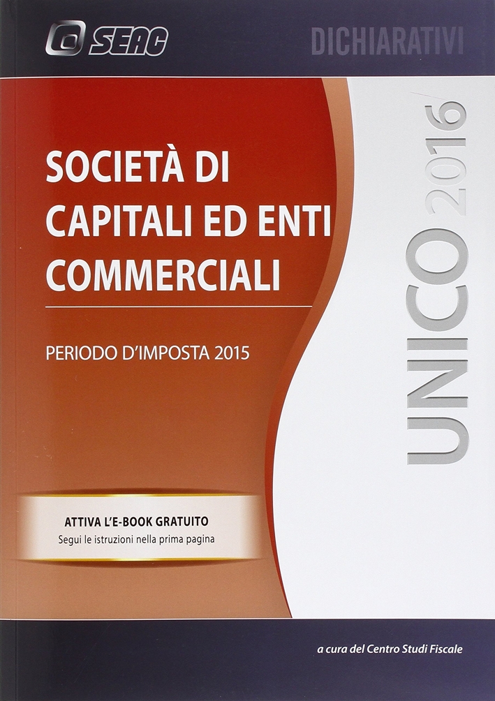 UNICO 2016. Società di capitali ed enti commerciali. UNICO 2016. Società di capitali ed enti commerciali.