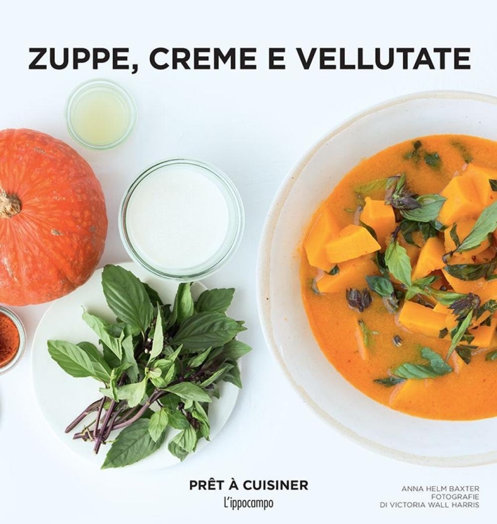 Zuppe, Creme e Vellutate. Zuppe, Creme e Vellutate.