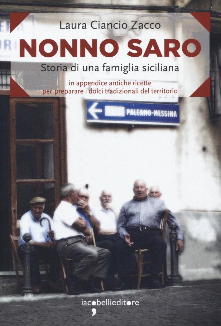 Nonno Saro. Storia di una famiglia siciliana. Nonno Saro. Storia di una famiglia siciliana.