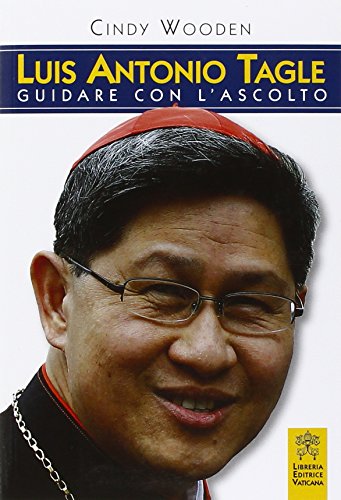 Luis Antonio Tagle. Guidare con l'ascolto