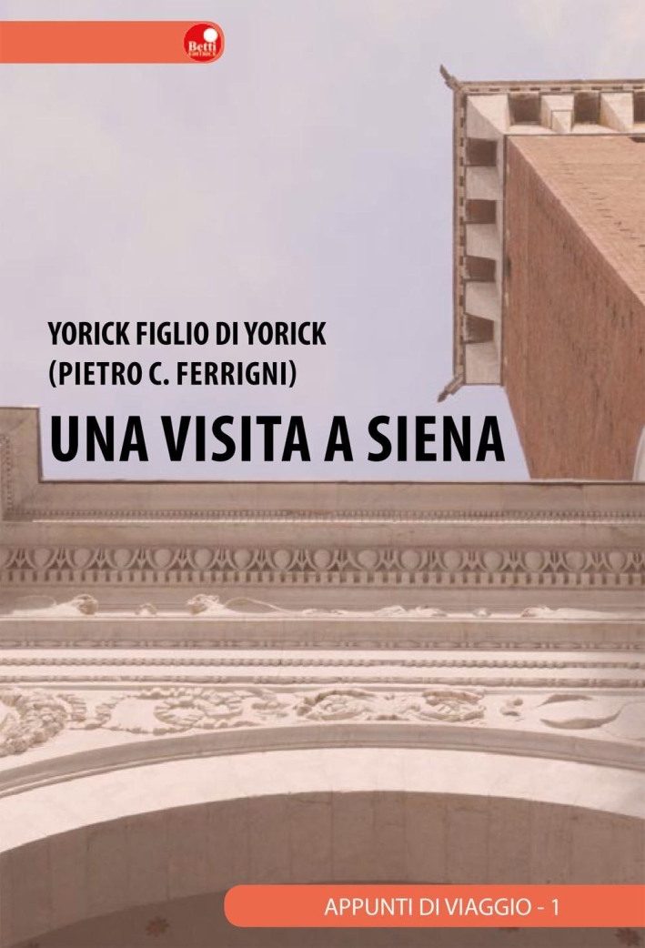 Una visita a Siena. Una visita a Siena.