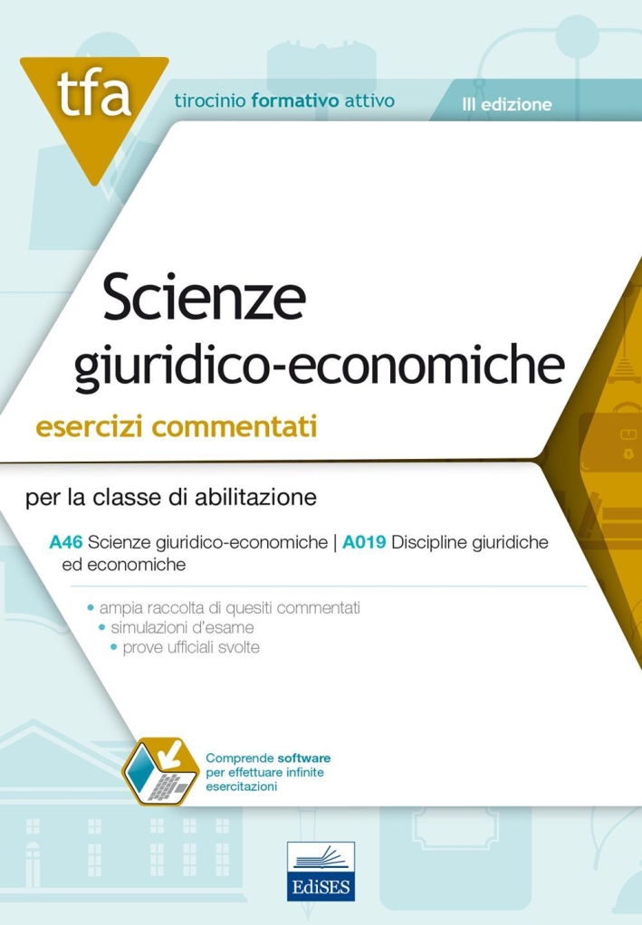 E9. TFA scienze giuridico-economiche. Esercizi commentati per la classe A46 (ex A019) E9. TFA scienze giuridico-economiche. Esercizi commentati per la classe A46 (ex A019)