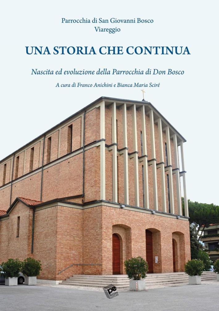 Una storia che continua. Nascita ed evoluzione della Parrocchia di Don Bosco Una storia che continua. Nascita ed evoluzione della Parrocchia di Don Bosco