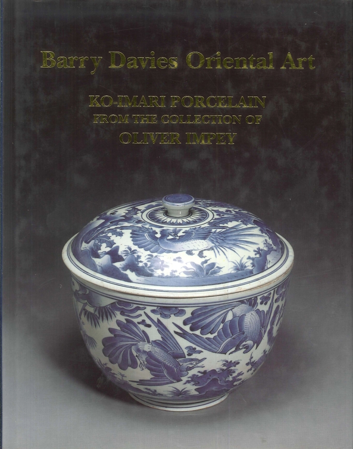 Barry Davies oriental art. Ko-Imari porcelain from the collection of Oliver Impey Barry Davies oriental art. Ko-Imari porcelain from the collection of Oliver Impey