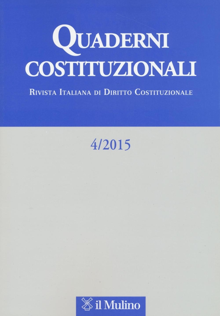 Quaderni costituzionali (2015). Vol. 4. Quaderni costituzionali (2015). Vol. 4.