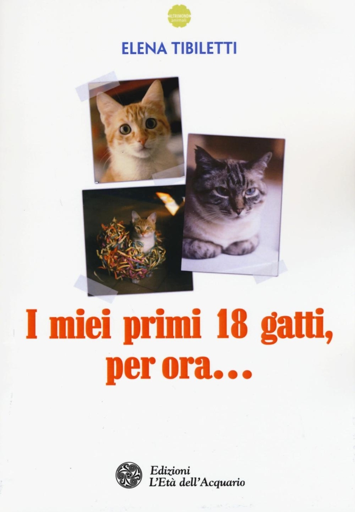 I miei primi 18 gatti, per ora... I miei primi 18 gatti, per ora...
