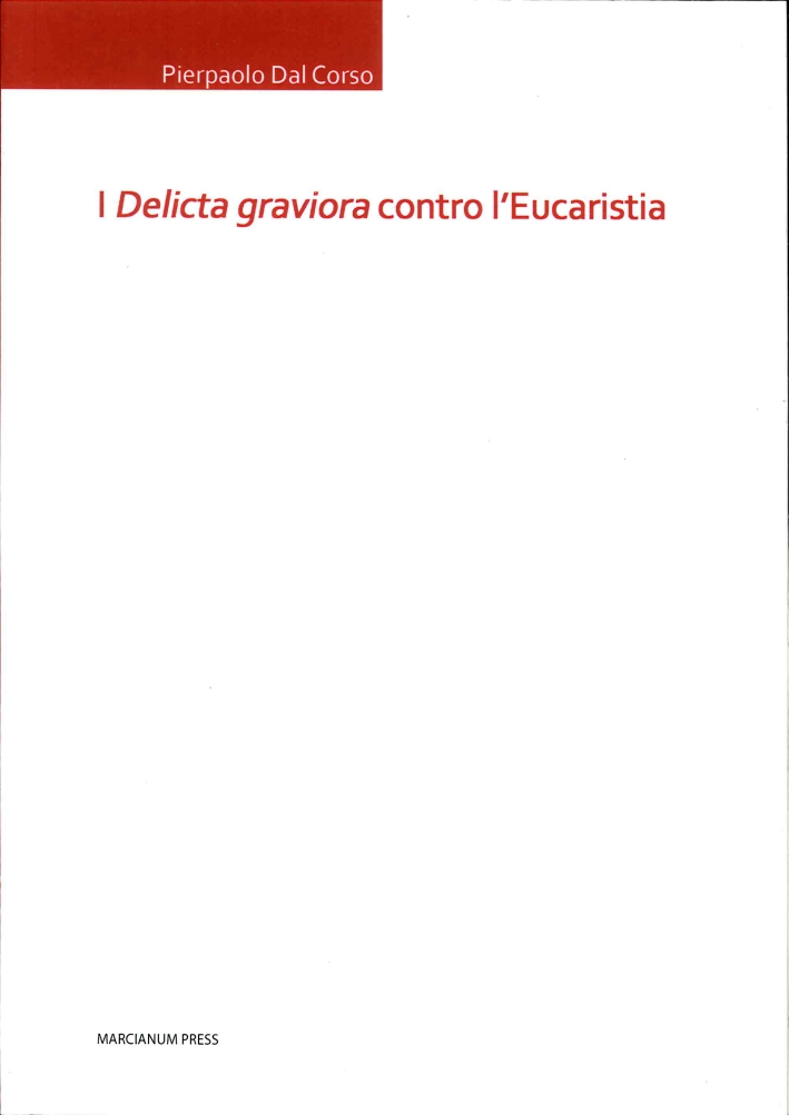 I delicta Graviora Contro l'Eucaristia I delicta Graviora Contro l'Eucaristia