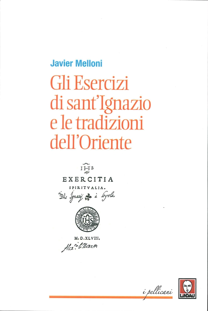 Gli Esercizi Spirituali di Sant'Ignazio e le Tradizioni dell'Oriente Gli Esercizi Spirituali di Sant'Ignazio e le Tradizioni dell'Oriente