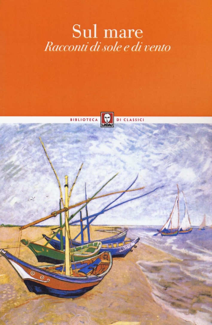 Sul Mare. Racconti di Sole e di Vento. Sul Mare. Racconti di Sole e di Vento.