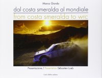 Dalla Costa Smeralda al mondiale. From Costa Smeralda to WRC